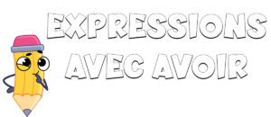 Expresiones con el verbo Avoir en francés