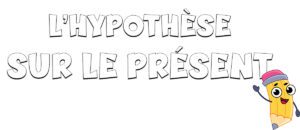 Hipótesis sobre presente en francés
