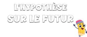 Hipótesis sobre futuro en francés