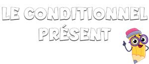 El condicional presente en francés