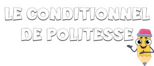 El condicional de cortesía en francés